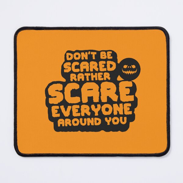 Item preview, Don’t be scared rather scare everyone around you designed and sold by Muditha88.