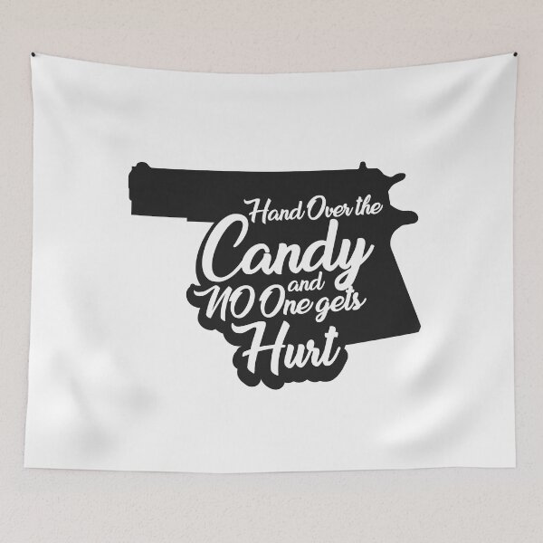 Item preview, Hand Over the Candy and no One gets Hurt designed and sold by Muditha88.