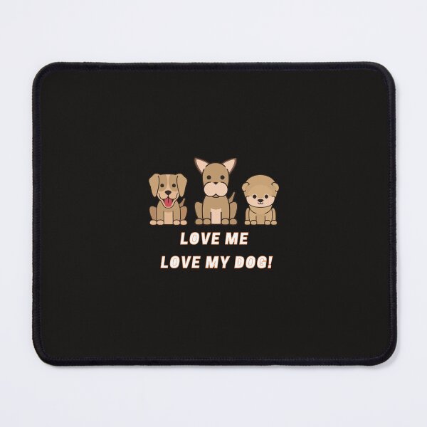 Item preview, Love me Love my dog! designed and sold by Letmedesign2u.