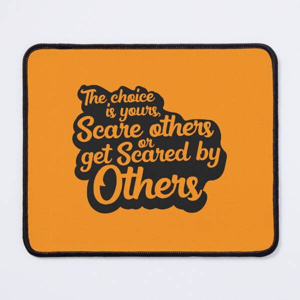 Item preview, The choice is yours, scare others or get scared by others designed and sold by Muditha88.