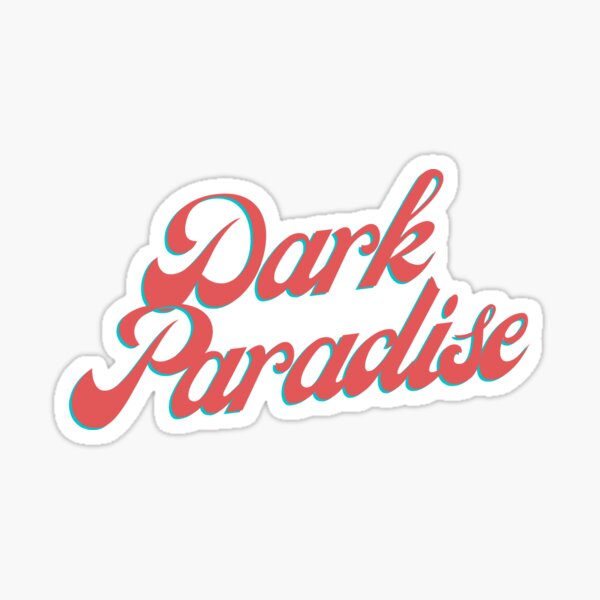 Dark paradise lyrics | Sticker