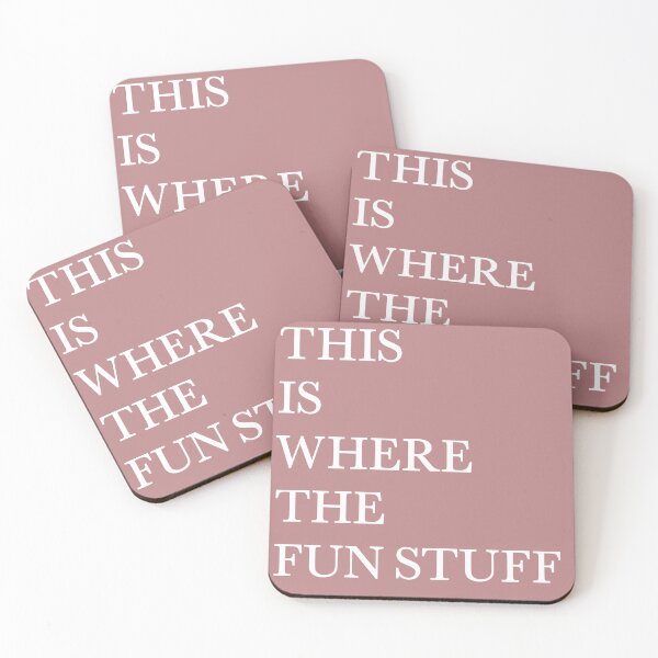 Item preview, Quote- "THIS IS WHERE THE FUN STUFF HAPPENS" designed and sold by bschwarz23.