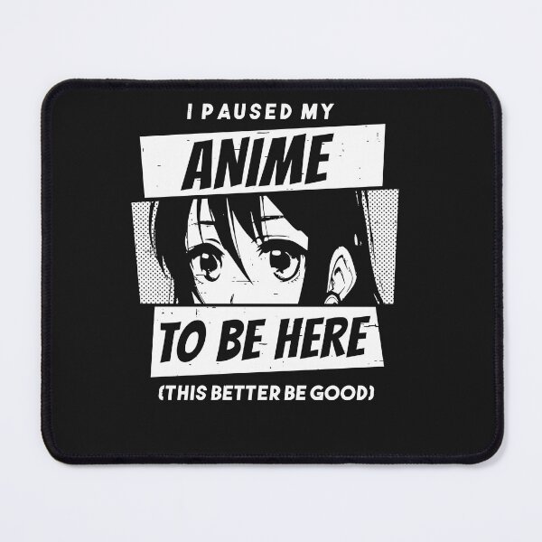Item preview, Break from anime to be here - humor designed and sold by ChrisFeil.