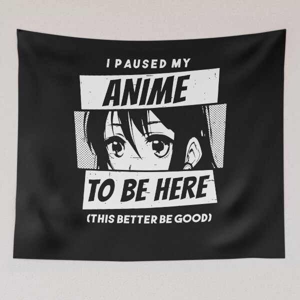 Item preview, Break from anime to be here - humor designed and sold by ChrisFeil.