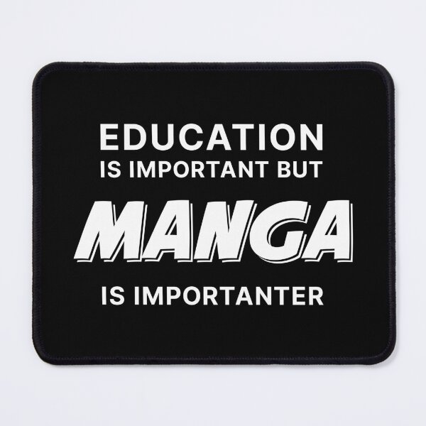 Item preview, Education is Important but Manga is Importanter (White text) designed and sold by STUDIO-72.