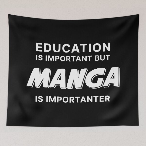 Item preview, Education is Important but Manga is Importanter (White text) designed and sold by STUDIO-72.