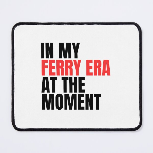Item preview, In My Ferry Era At the Moment designed and sold by FarisyStore.