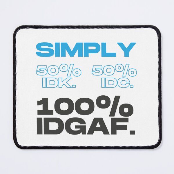 Item preview, Simply IDK. IDC. IDGAF. text designed and sold by CleanDecor.