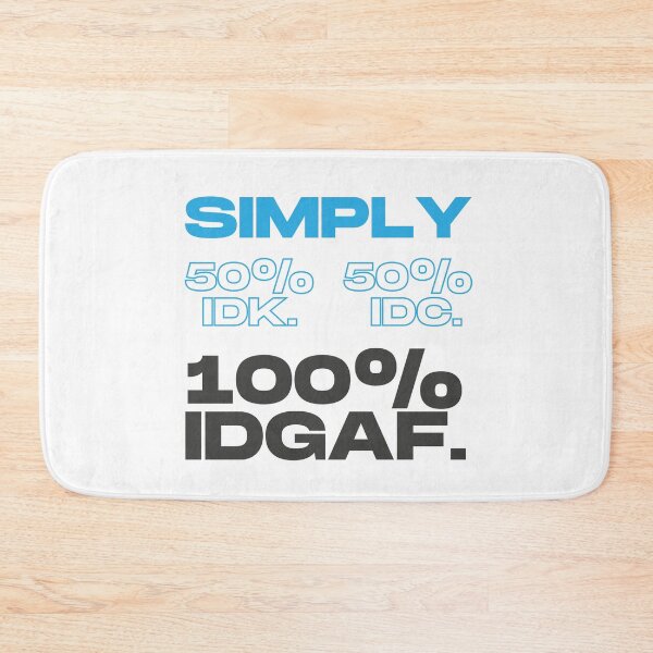 Item preview, Simply IDK. IDC. IDGAF. text designed and sold by CleanDecor.
