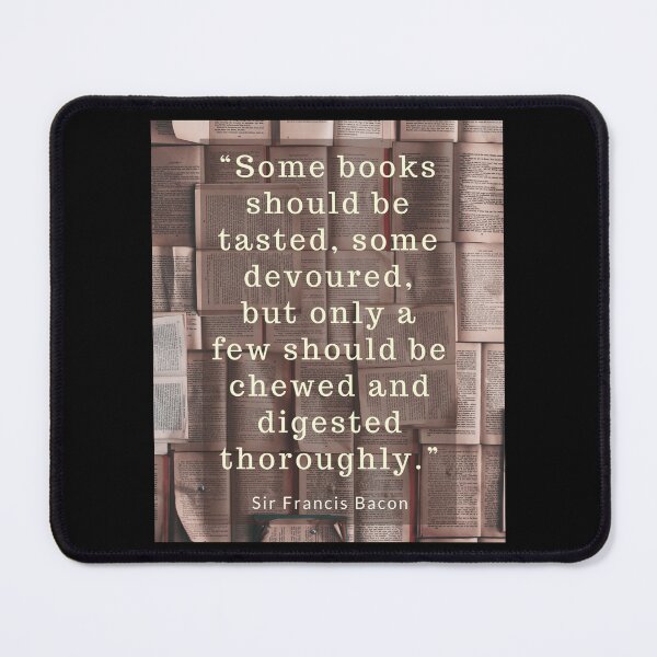 Item preview, Sir Francis Bacon quote about books:  “Some books should be tasted, some devoured..” designed and sold by artbleed.