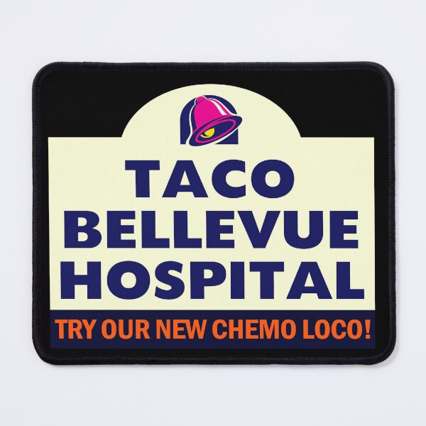 Item preview, Taco Bellevue Hospital designed and sold by ThrillhoDesigns.