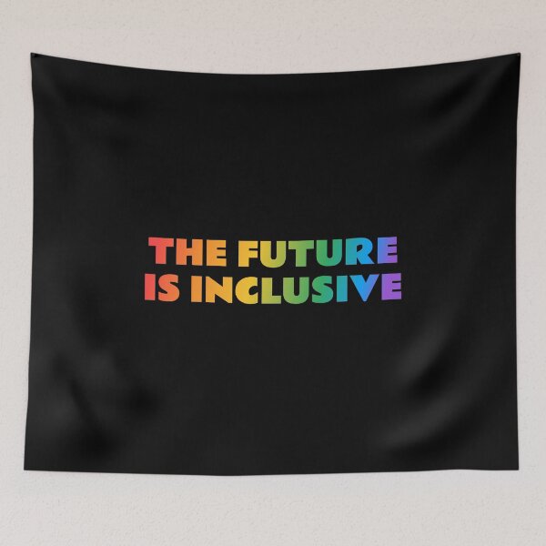Item preview, The Future Is Inclusive LGBT Pride Rainbow designed and sold by Inspirationmotivation.