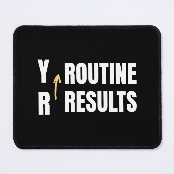 Item preview, Your routine your results designed and sold by greatvibes4u.