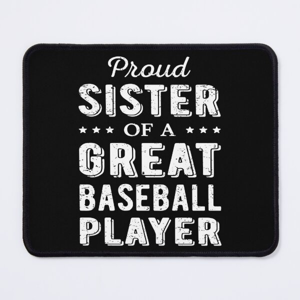 Item preview, Proud Sister Of A Great Baseball Player I designed and sold by Lemon Pepper.