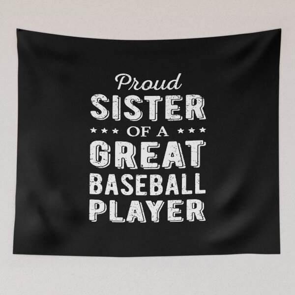 Item preview, Proud Sister Of A Great Baseball Player I designed and sold by Lemon Pepper.