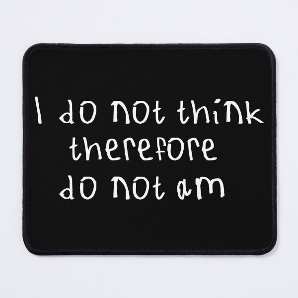 Item preview, I Do Not Think designed and sold by kinpirks.