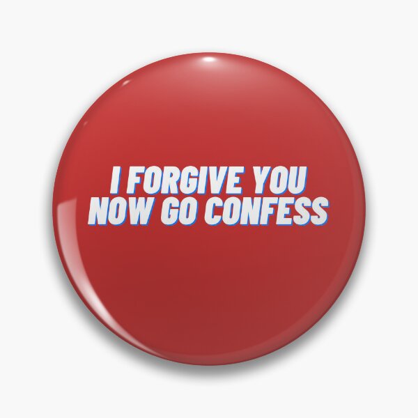 Item preview, I Forgive You, Now Go Confess designed and sold by The Old Square.