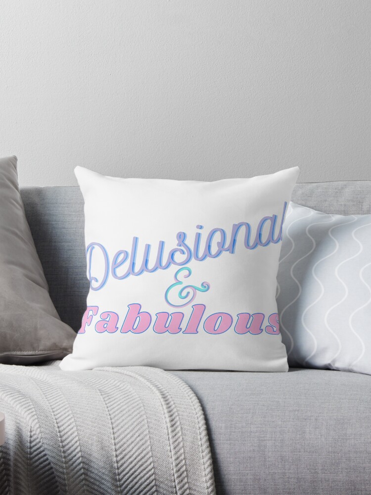 Thumbnail 1 of 4, Pillow, Delusional and Fabulous designed and sold by ReeReeDesigns.