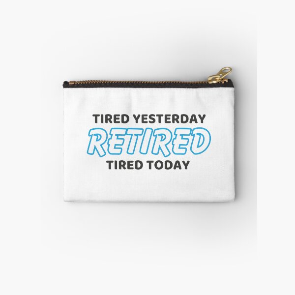 Item preview, Retired. Tired yesterday. Tired today. designed and sold by CleanDecor.