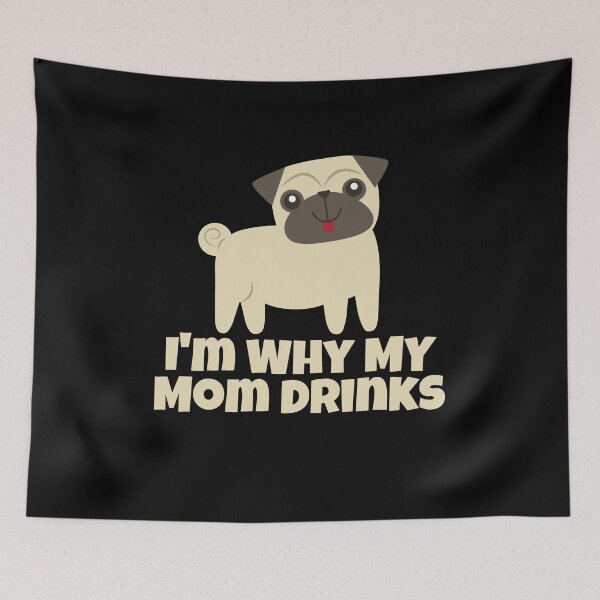 Item preview, I'm Why My Mom Drinks designed and sold by Peter Stawicki.