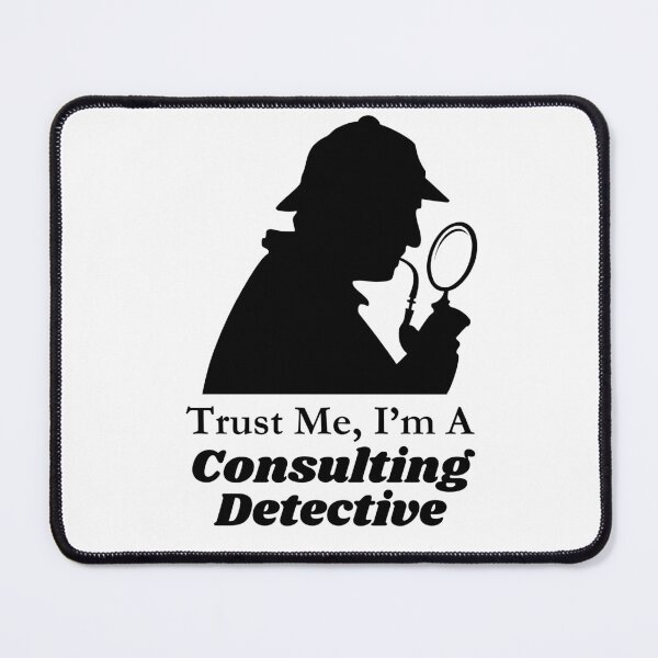 Item preview, Trust Me, I'm A Consulting Detective designed and sold by JawsomeCreates.