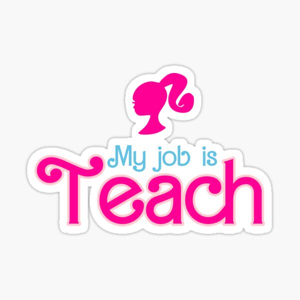 Item preview, My job is teach barbie teacher designed and sold by Alyssa Mio.
