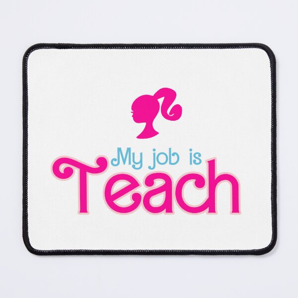 Item preview, My job is teach barbie teacher designed and sold by Alyssa Mio.