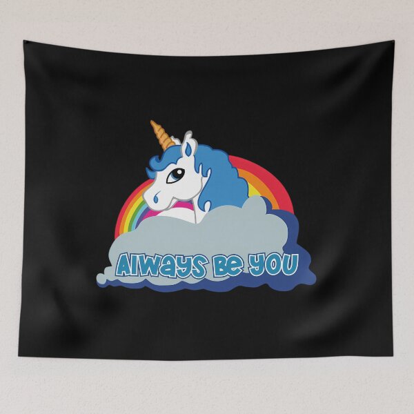 Item preview, Always be you (unicorn)  	 designed and sold by mhjconnl13.