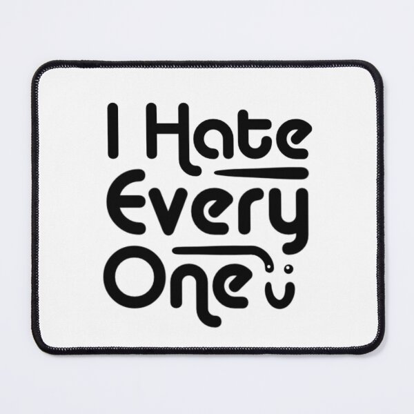 Item preview, I Hate Everyone designed and sold by DocTopShop.
