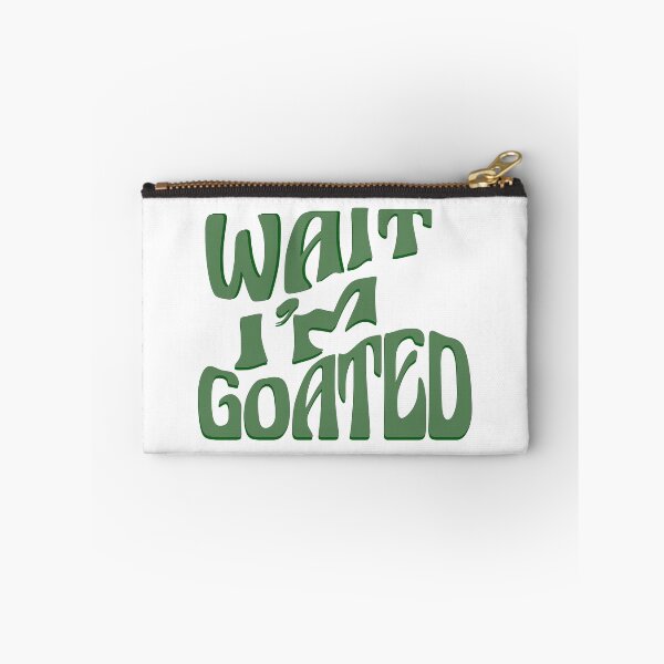Item preview, cute wait im goated, Funny Quote For Men And Women designed and sold by Latifay.