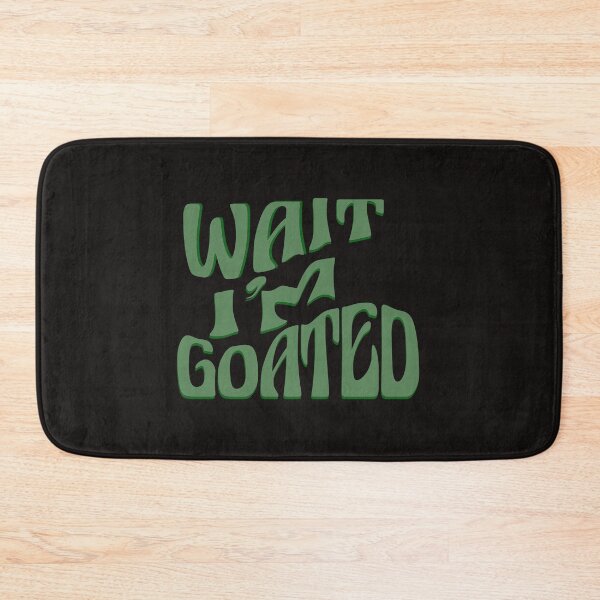 Item preview, cute wait im goated, Funny Quote For Men And Women designed and sold by Latifay.