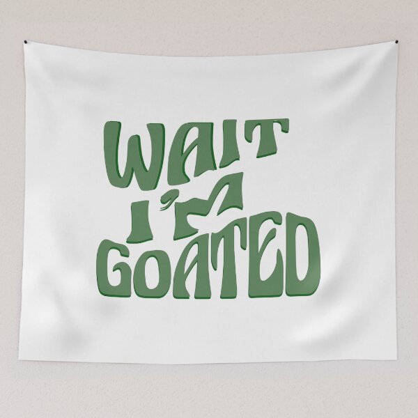 Item preview, cute wait im goated, Funny Quote For Men And Women designed and sold by Latifay.