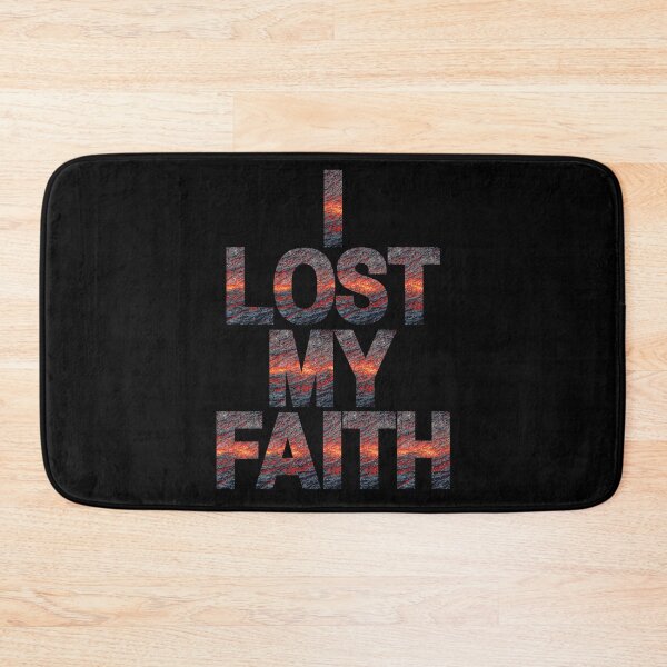 Item preview, I Lost My Faith, lava version, Quote Design designed and sold by OurPhilosophy.