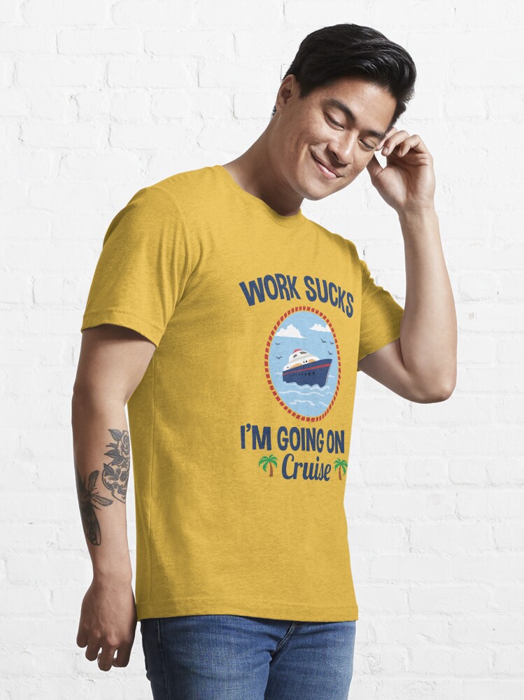 Cruise Lover Gifts Work Sucks I'm Going On A Cruise | Kids T-Shirt