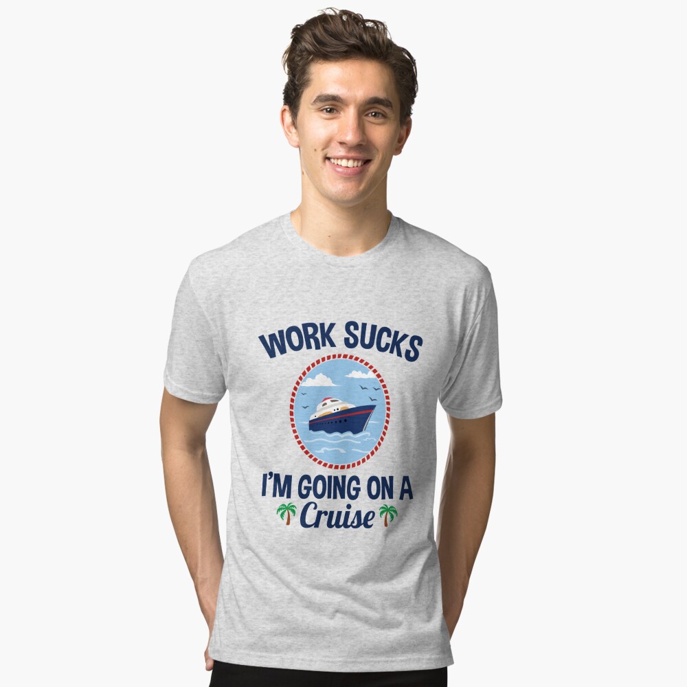 Cruise Lover Gifts Work Sucks I'm Going On A Cruise | Poster