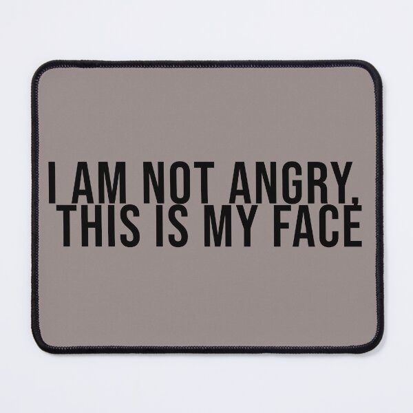 Item preview, I'm not angry, that's my face designed and sold by Shami23art.
