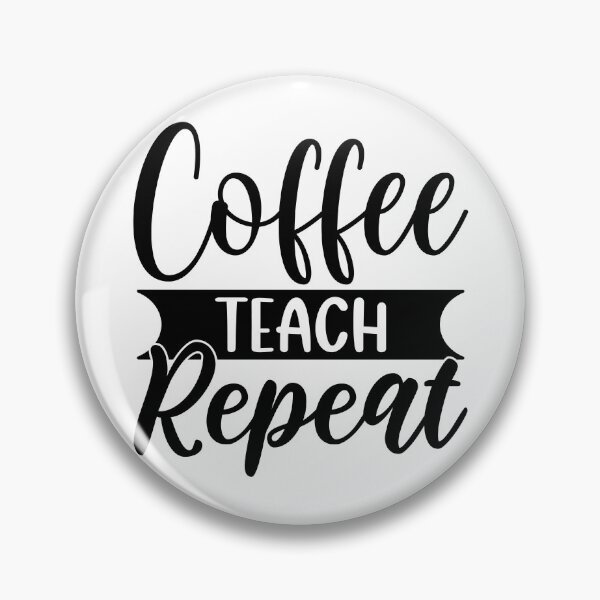 Item preview, Coffee teach repeat  designed and sold by EdnaGarcia.