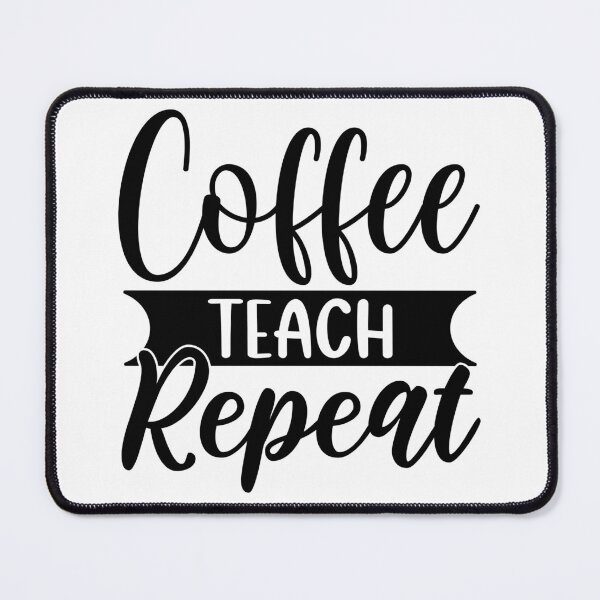 Item preview, Coffee teach repeat  designed and sold by EdnaGarcia.