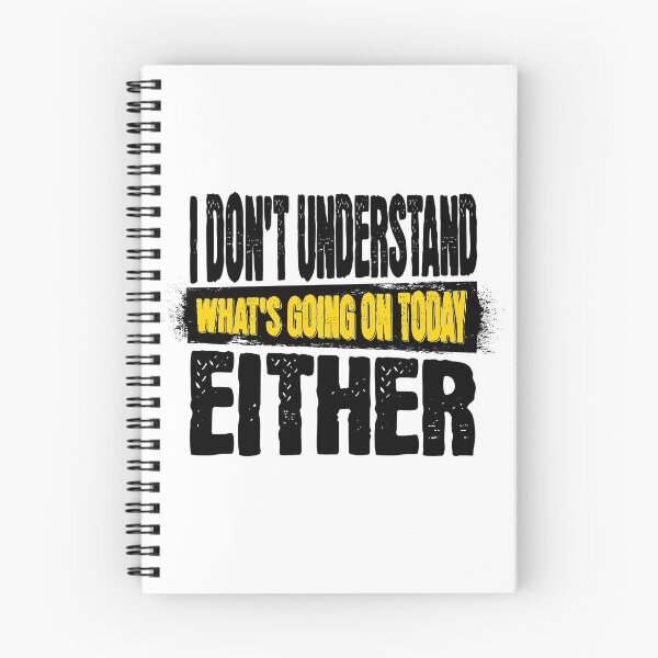 Item preview, I DON'T UNDERSTAND WHAT'S GOING ON TODAY EITHER Shirt designed and sold by mipodbusiness.