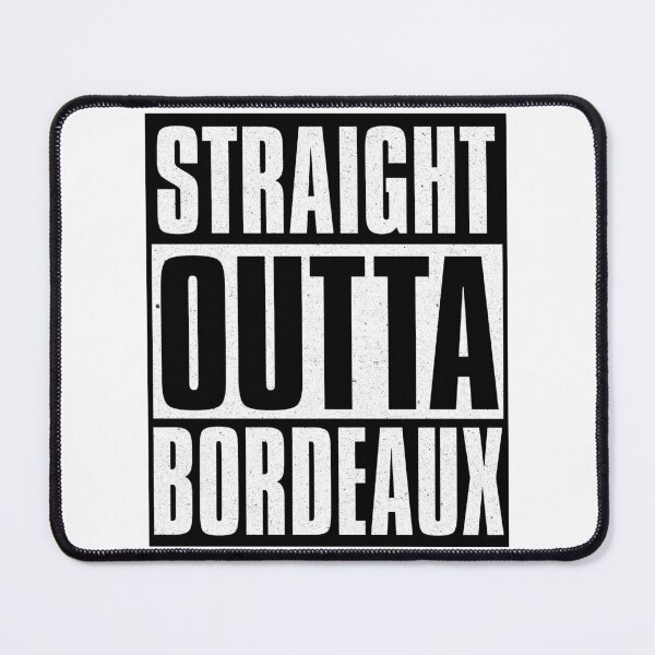 Item preview, Straight Outta Bourdeaux designed and sold by MimsTees.