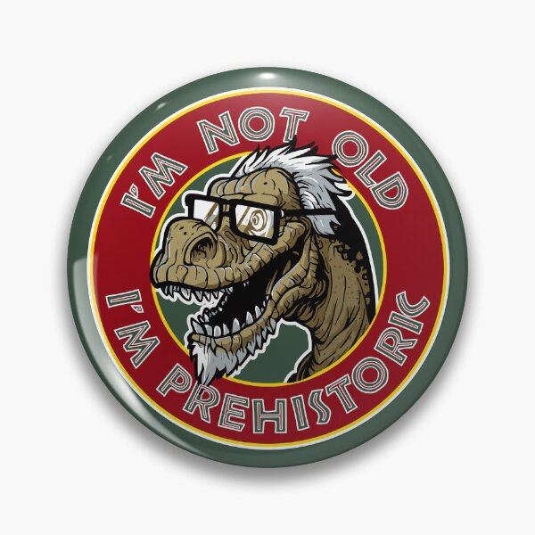 Item preview, i'm not old i'm prehistoric dino jurassic designed and sold by swipeshirts.