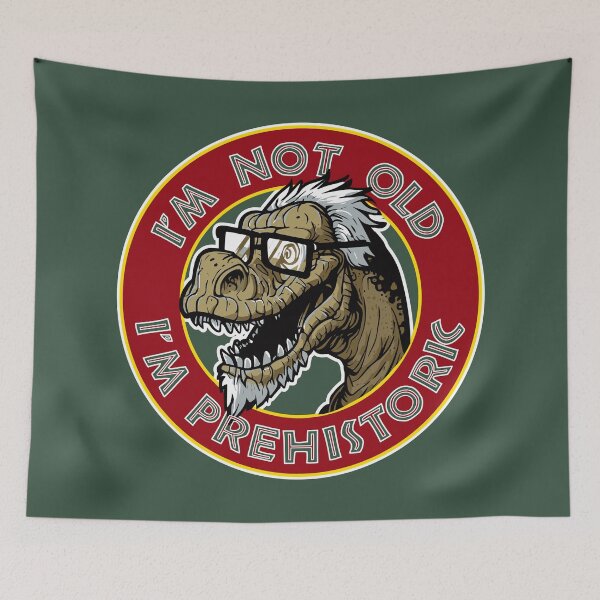 Item preview, i'm not old i'm prehistoric dino jurassic designed and sold by swipeshirts.