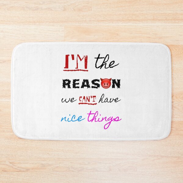 Item preview, I'm the reason we can't have nice things (White or light backgrounds) designed and sold by The Passive Canuck.