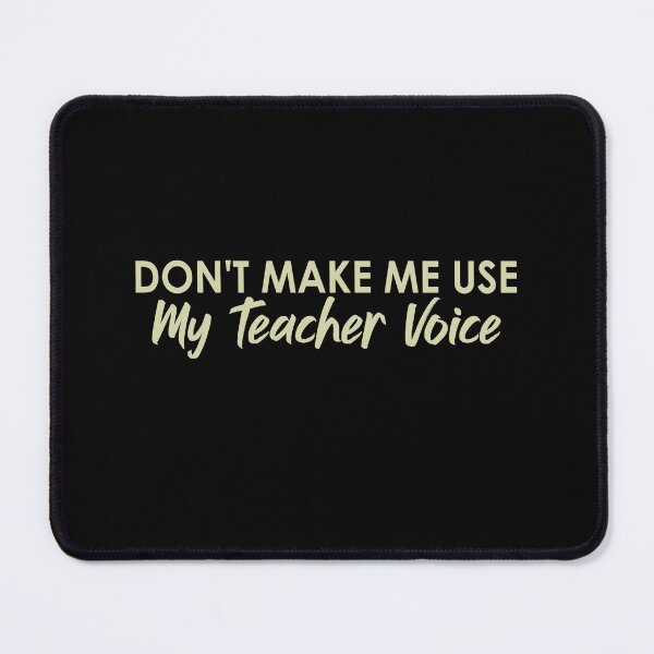 Item preview, Don't Make Me Use My Teacher Voice  - Funny Teacher designed and sold by Amineharoni.