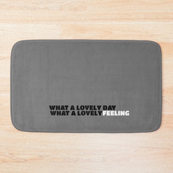 Item preview, What A Lovely Day, What a Lovely Feeling designed and sold by Brentgw11.