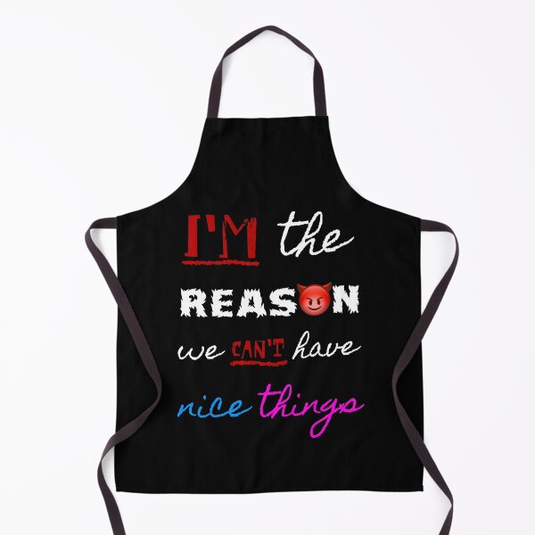 Item preview, I'm the reason we can't have nice things (Black or dark backgrounds) designed and sold by The Passive Canuck.