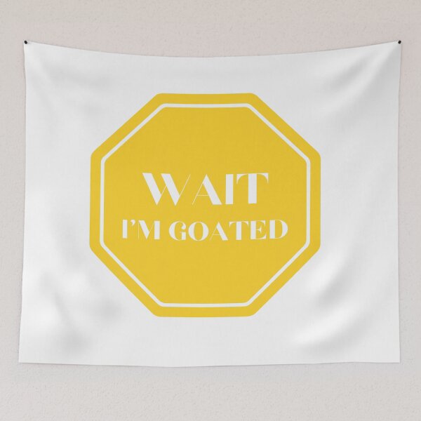 Item preview, Wait I'm Goated designed and sold by Wordsmith-Wear.