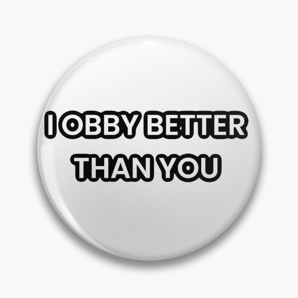Item preview, I Obby Better Than You designed and sold by Curlybabe-.
