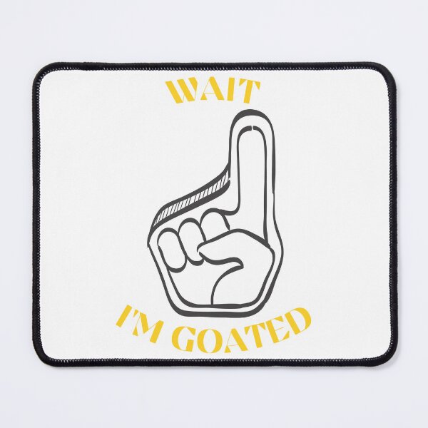 Item preview, Wait I'm Goated designed and sold by Wordsmith-Wear.