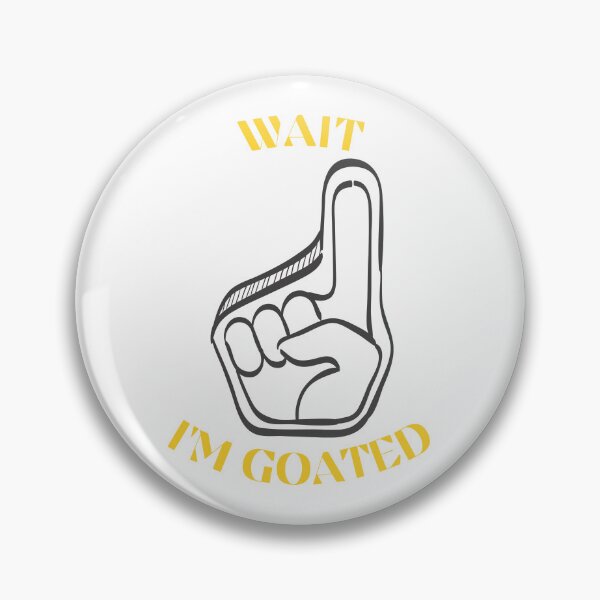 Item preview, Wait I'm Goated designed and sold by Wordsmith-Wear.
